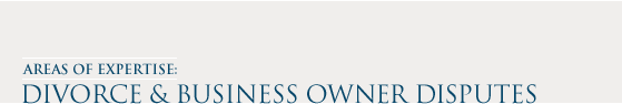 Areas of Expertise: Divorce & Business Disputes